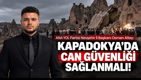 Kapadokya'da Facia: Başkan Altay Güvenlik Önlemlerinin Artırılmasını İstedi! — haber görseli