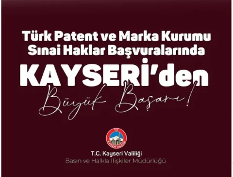 Kayseri'den Büyük Başarı! Türk Patent ve Marka Kurumu Sınai Haklar Başvurusunda 81 il Arasında  4. Oldu — haber görseli