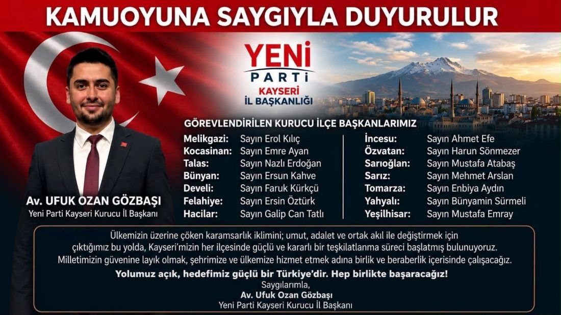 Kayseri'de Yeni Parti'nin İl ve İlçe Başkanları Belli Oldu! Kayseri Duysun Son Dakika